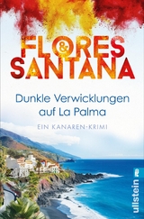Dunkle Verwicklungen auf La Palma (Calderón und Rodriguez ermitteln 1) -  Flores &  Santana
