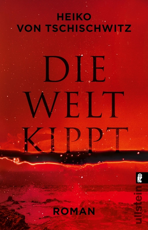 Die Welt kippt - Heiko von Tschischwitz