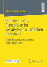 Der Einsatz von Planspielen im sozialwissenschaftlichen Unterricht - Maria Theresa Meßner
