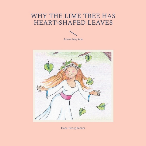 Why the lime tree has heart-shaped leaves - Hans-Georg Renner