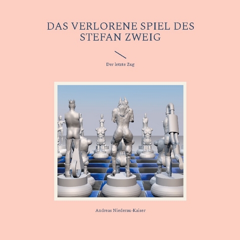 Das verlorene Spiel des Stefan Zweig - Andreas Niederau-Kaiser