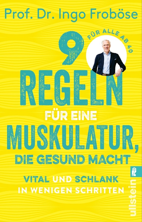 9 Regeln für eine Muskulatur, die gesund macht - Ingo Froböse