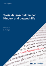 Sozialdatenschutz in der Kinder- und Jugendhilfe - Kepert, Jan