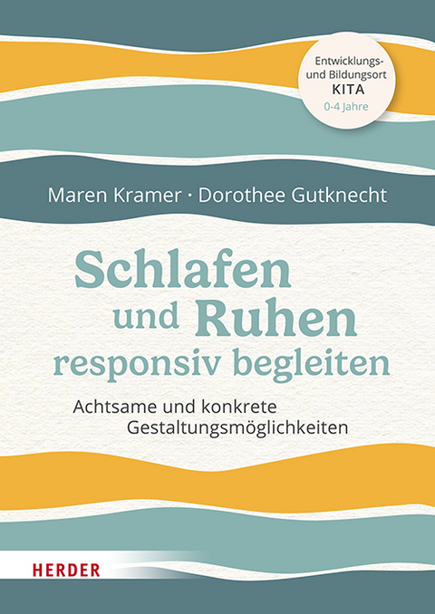 Schlafen und Ruhen responsiv begleiten - Maren Kramer, Dorothee Gutknecht