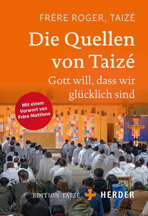 Die Quellen von Taizé -  Frère Roger (Taizé)