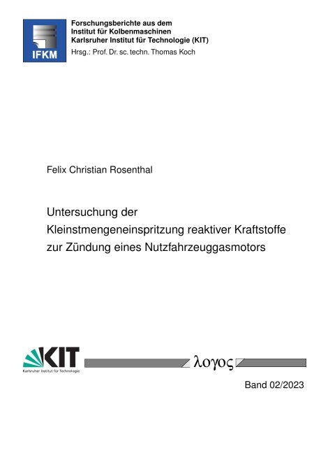 Untersuchung der Kleinstmengeneinspritzung reaktiver Kraftstoffe zur Zündung eines Nutzfahrzeuggasmotors - Felix Christian Rosenthal