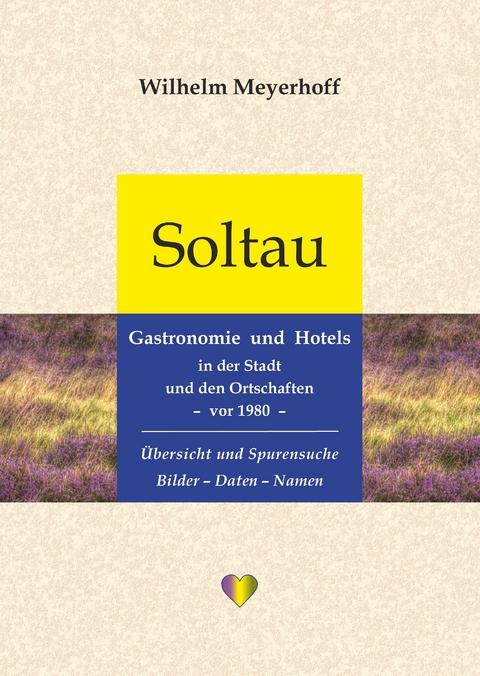 Soltau – Gastronomie und Hotels in der Stadt und den Ortschaften – vor 1980 - Wilhelm Meyerhoff