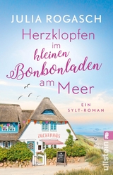 Herzklopfen im kleinen Bonbonladen am Meer - Julia Rogasch