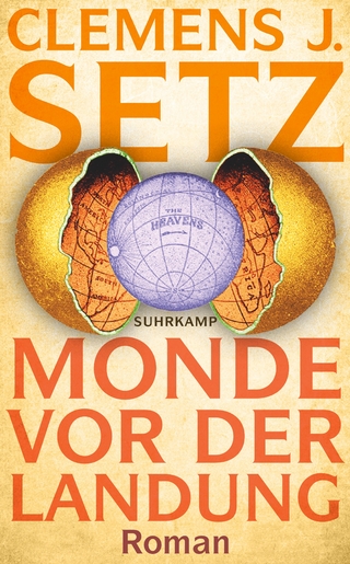 Monde vor der Landung - Clemens J. Setz