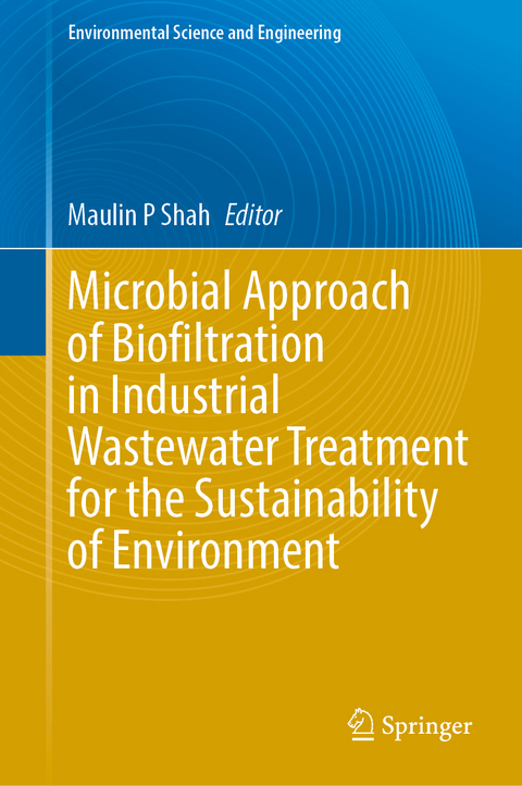 Microbial Approach of Biofiltration in Industrial Wastewater Treatment for the Sustainability of Environment - 