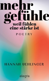 Mehr Gefühle - Hannah Uehlinger