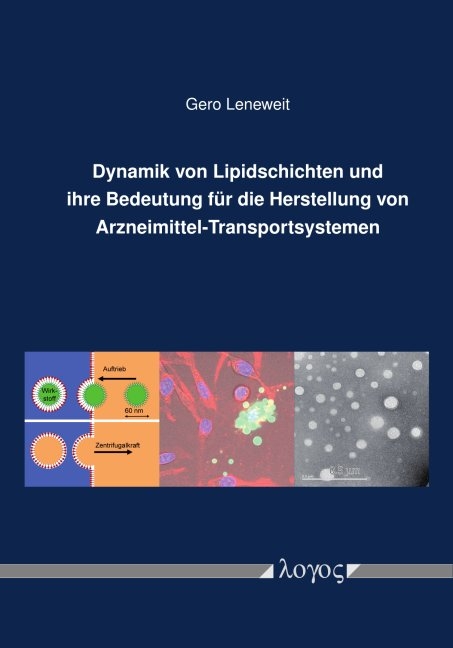 Dynamik von Lipidschichten und ihre Bedeutung für die Herstellung von Arzneimittel-Transportsystemen - Gero Leneweit