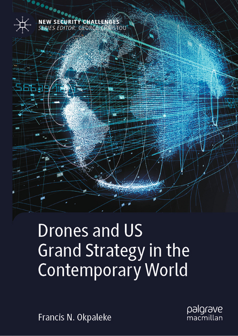 Drones and US Grand Strategy in the Contemporary World - Francis N. Okpaleke