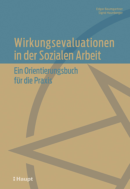 Wirkungsevaluationen in der Sozialen Arbeit - Edgar Baumgartner, Sigrid Haunberger