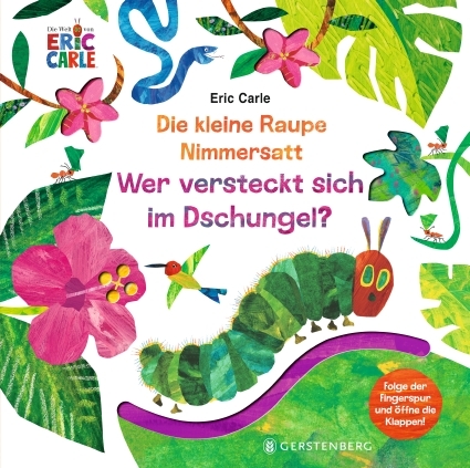 Die kleine Raupe Nimmersatt - Wer versteckt sich im Dschungel? - Eric Carle