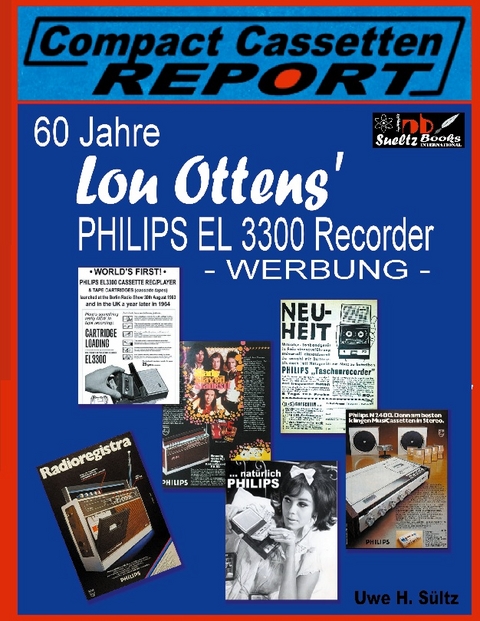 60 Jahre Lou Ottens' PHILIPS EL 3300 Recorder - WERBUNG - - Uwe H. Sültz