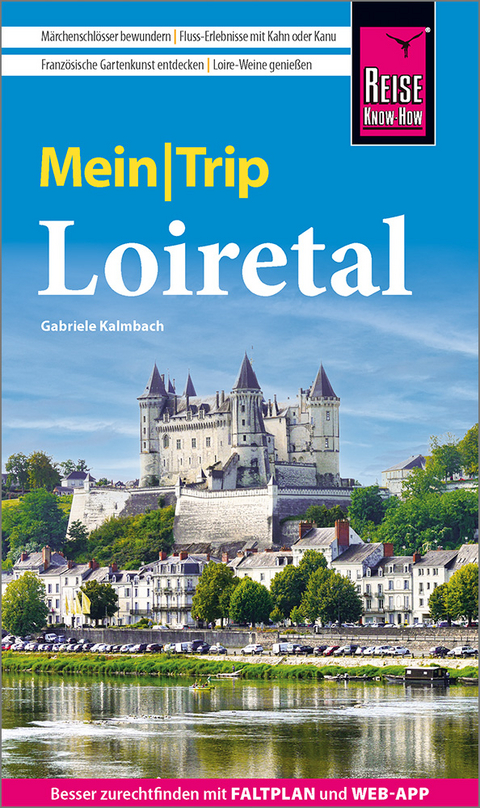 Reise Know-How MeinTrip Loiretal - Gabriele Kalmbach