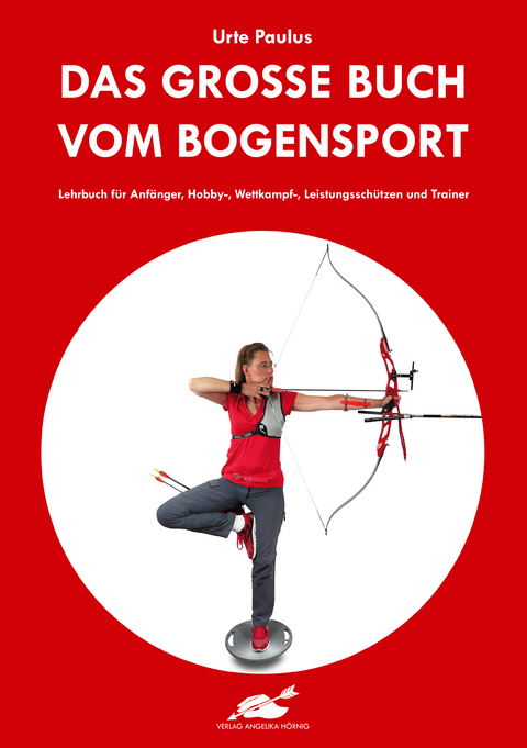 Das große Buch vom Bogensport - Urte Paulus