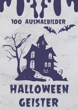 Halloween Geister - 100 Ausmalbilder - Diana Kluge