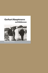 Gerhart Hauptmann auf Hiddensee - Fischer, Bernd Erhard; Fischer, Angelika