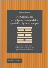 Die Grundlagen der allgemeinen und der speziellen Systemtherapie - Peter M. Glatzel