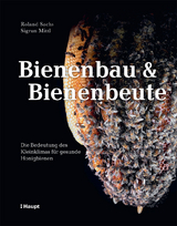 Bienenbau und Bienenbeute - Roland Sachs, Sigrun Mittl