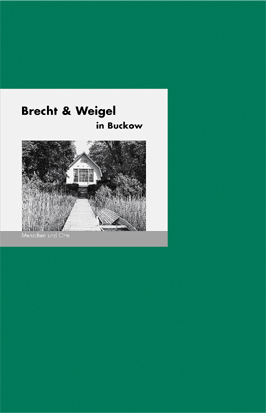 Brecht & Weigel in Buckow - Bernd Erhard Fischer, Angelika Fischer
