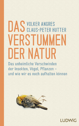 Das Verstummen der Natur -  Volker Angres,  Claus-Peter Hutter