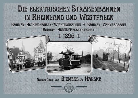 Die elektrischen Straßenbahnen in Rheinland und Westfalen - 