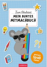 Zum Schulstart – Mein buntes Mitmachbuch