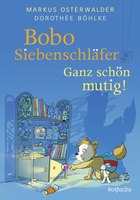 Bobo Siebenschläfer: Ganz schön mutig! - Markus Osterwalder, Dorothée Böhlke