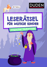 Leserätsel für mutige Kinder - Magischer Zauberwald - ab 7 Jahren - Ulrike Rogler, Janine Eck