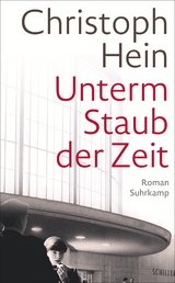 Unterm Staub der Zeit - Christoph Hein