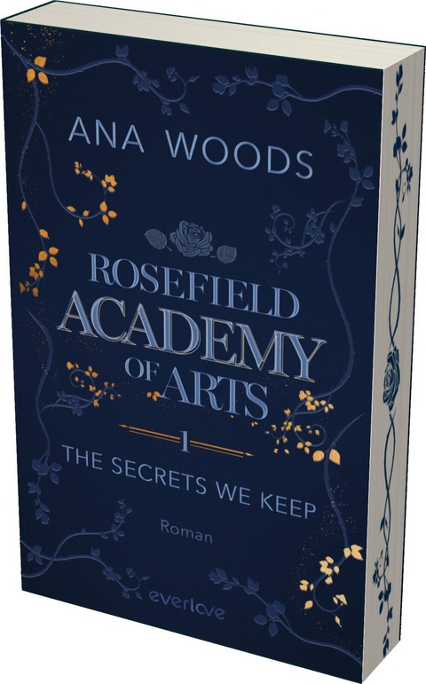 Rosefield Academy of Arts – The Secrets We Keep - Ana Woods