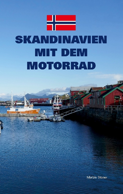 Skandinavien mit dem Motorrad - Marbie Stoner
