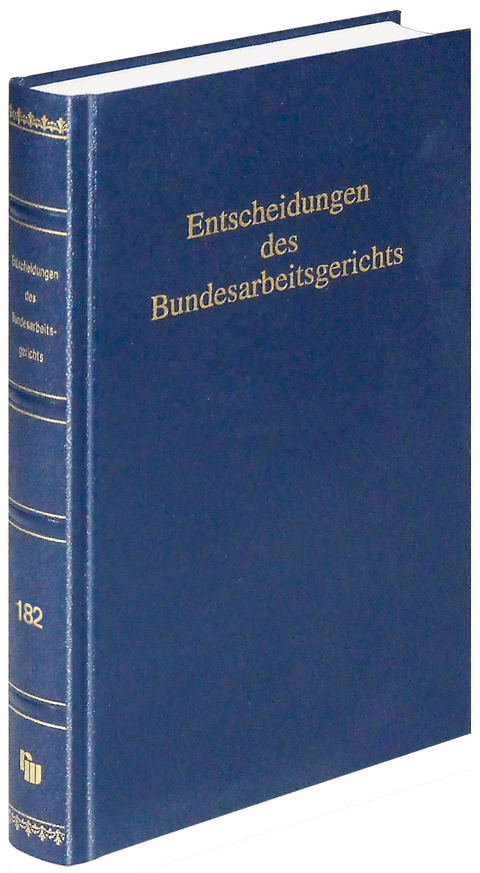 Entscheidungen des Bundesarbeitsgerichts (BAGE 182) - 