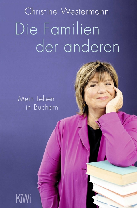 Die Familien der anderen - Christine Westermann