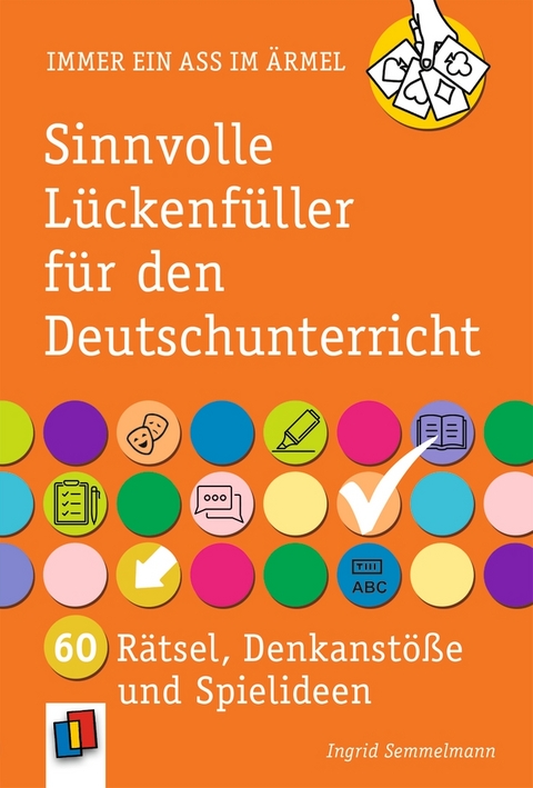 Sinnvolle Lückenfüller für den Deutschunterricht - Ingrid Semmelmann