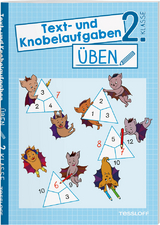 Text- und Knobelaufgaben üben. 2. Klasse - Kirstin Gramowski