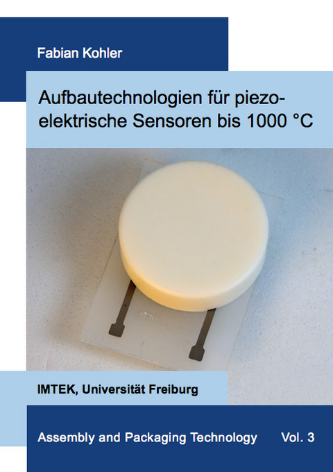 Aufbautechnologien für piezoelektrische Sensoren bis 1000 °C - Fabian Kohler
