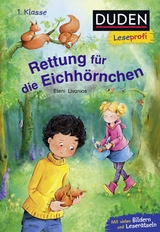 Duden Leseprofi – Rettung für die Eichhörnchen, 1. Klasse - Eleni Livanios