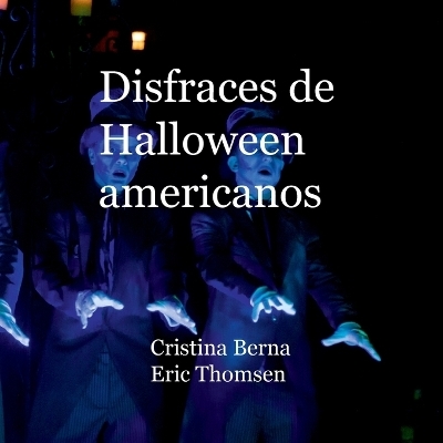Disfraces americanos de Halloween - Cristina Berna, Eric Thomsen
