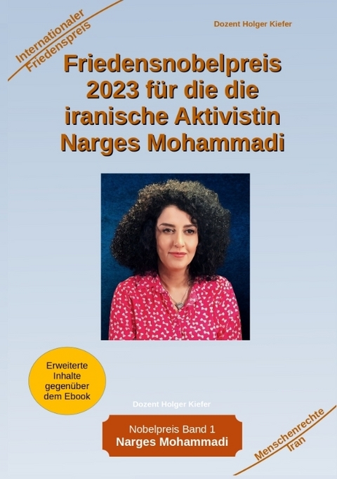 Friedensnobelpreis 2023 für die die iranische Aktivistin Narges Mohammadi - Holger Kiefer