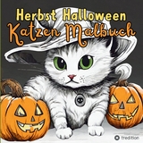 Malbuch Katze Halloween Herbst Kreativ Antistress Ausmalbilder für Erwachsene Jugendliche Teenager Kinder Malbuch Herbst Geschenk für Katzenfans - Kenya Kooper