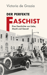 Der perfekte Faschist - Victoria De Grazia