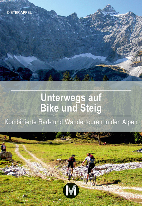 Unterwegs auf Bike und Steig - Dieter Appel