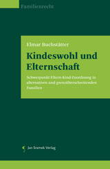 Kindeswohl und Elternschaft - Elmar Buchstätter