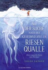 Auf der Suche nach der geheimnisvollen Riesenqualle - Chloe Savage