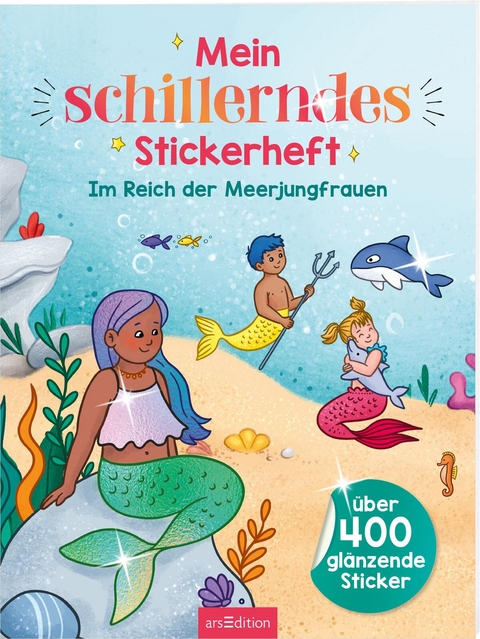 Mein schillerndes Stickerheft – Im Reich der Meerjungfrauen