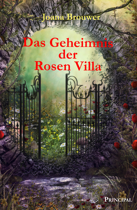 Das Geheimnis der Rosen Villa - Joana Brouwer